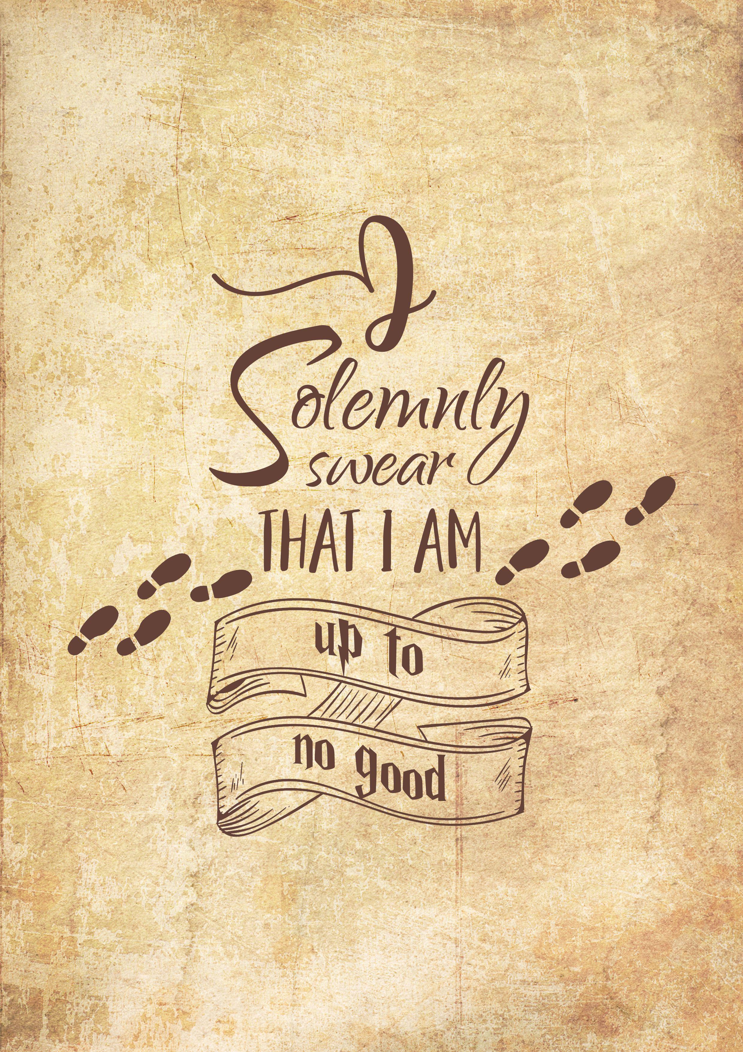 I to no. I solemnly swear that i am up to no good Гарри Поттер. Гарри Поттер обои. I solemnly swear that i am up to no good Татуировка. I solemnly swear.